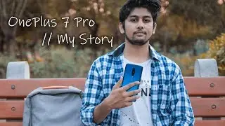 My story with the OnePlus 7 Pro