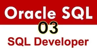 Oracle SQL - Using SQL Developer - Lesson 03