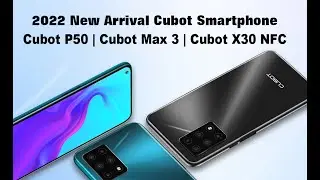 2022 New Arrival Cubot Smartphone - Review Trailer | Cubot P50 | Cubot Max 3 | Cubot X30 NFC