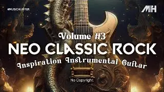 NEO CLASSIC ROCK INSTRUMENTAL #3 - Inspiration Instrumental Guitar (NO COPYRIGHT)