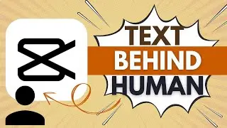 How To Place Text Behind Human in CapCut - CapCut Tutorial