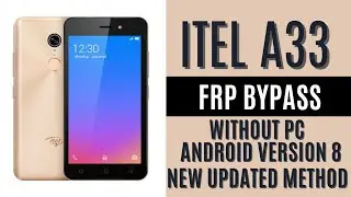 itel A33 Frp Bypass Without PC NEW METHOD 2024 android version 8