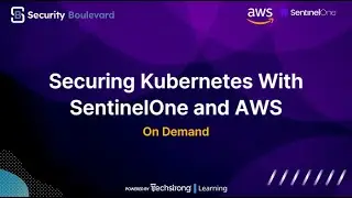 Securing Kubernetes With SentinelOne and AWS