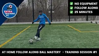 SESSION #1 | 25 MINUTE FOLLOW ALONG BALL MASTERY SOCCER TRAINING ️⚽️ 🏠