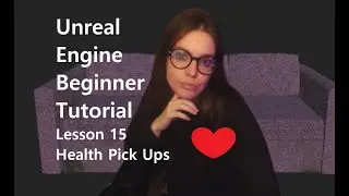 Unreal Engine Beginner Tutorial Lesson 15 Health Pick Up