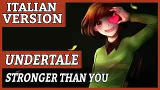 [Undertale] Stronger Than You (Chara Response) -italian version-