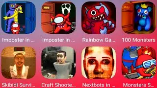 Imposter In Garten,Imposter In Doors,Rainbow Garten,100 Monsters,Skibidi Survival,Craft Shooter