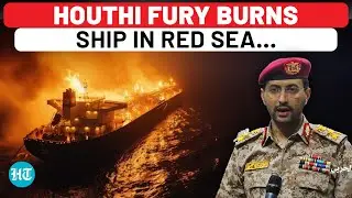 Houthi Attack Burns Oil Tanker Ablaze & Drifting In Red Sea | Iran Proxy’s Hodeidah Revenge?