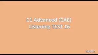 C1 Advanced (CAE) Listening Test 16 with answers