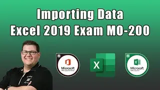 Excel 2019 Exam MO-200 - Importing Data