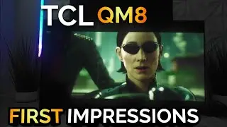 TCL QM8/QM850G First Impressions