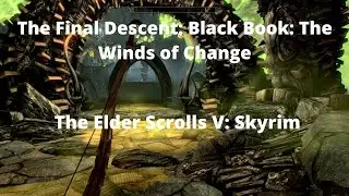 The Elder Scrolls V: Skyrim: Black Book: The Final Descent: The Winds of Change