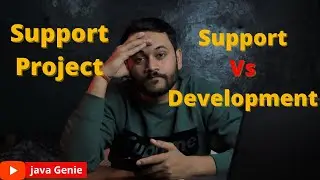 Got Support Project ? | Support Project vs Development Project