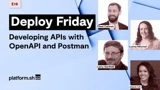 Deploy Friday: E15 Developing APIs with OpenAPI and Postman