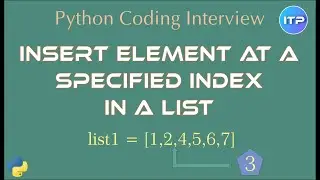 Insert Element at specified Index in a List | An IT Professional | Python Coding Interview questions