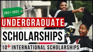 Undergraduate Scholarships for International Students 2021/2022 |SCHOLARSHIPS FOR AFRICAN STUDENTS