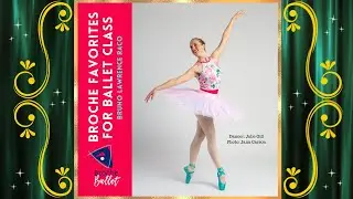 Broche Favorites for Ballet Class