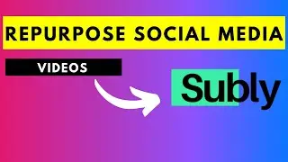 How to Repurpose Social Media Videos Using Subly Premium