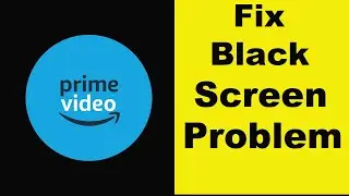 How to Solve Amazon Prime Video App Black Screen Error Problem in Android & Ios | 100% Solution