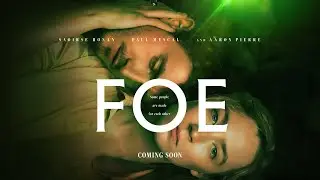 FOE | New Trailer