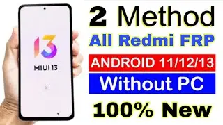 2 Method 100% Working:- All Redmi FRP BYPASS | ANDROID 11/12/13 (Without Pc)New Security Update 2023