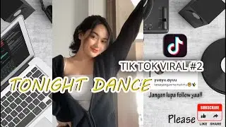 Tiktok Viral #2 Remix Tonight - Sexy Dance #Indonesia