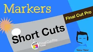 Speed up Edits - Final Cut Pro - Markers Shortcuts part 3