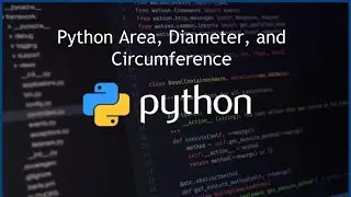 Area, Diameter, and Circumference in Python