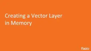 Automated Data Processing with PyQGIS : Creating a Vector Layer in Memory | packtpub.com