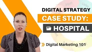 Digital Marketing Strategy Case Study – Hospital | Why Would a Hospital be on Facebook?