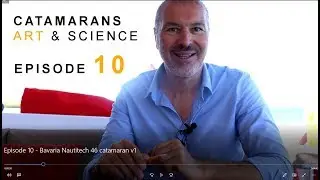 NAUTITECH 46 CATAMARAN, CATAMARANS - Art & Science, Episode 10