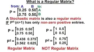 Prob & Stats - Markov Chains (9 of 38) What is a Regular Matrix?