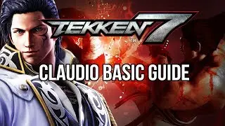 CLAUDIO Basic Guide - TEKKEN 7 (Basic To Pro)