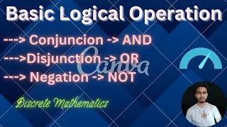 Basic Logical Operations in Discrete Mathematics: Conjunction, Disjunction, and Negation Explained