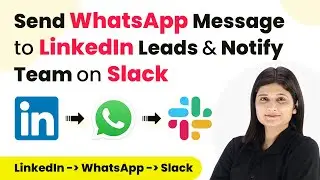 How to Send WhatsApp Message to LinkedIn Leads & Notify Team on Slack