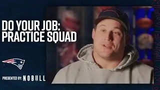 A Day in the Life of a New England Patriots Practice Squad Player | Do Your Job: Practice Squad