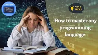 How to Master any Programming Language | How to Master Programming Language | Coding Tips and Tricks