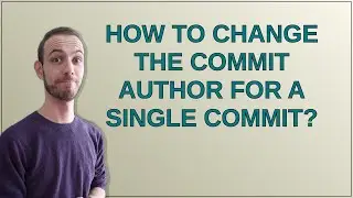 How to change the commit author for a single commit?