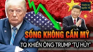 TT Trump ‘Trút Giận’ Lên EU Sau Khi Trung Quốc Dùng Cách Đơn Giản Này Ép Mỹ Giảm Thuế Còn 30%
