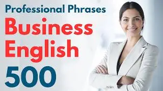 Business English Professional Phrases 500 | Business English Learning