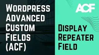 Repeater Field - WordPress Advanced Custom Fields - Display Repeater Field | ACF Repeater Field 2022