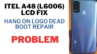 Itel A48 (L6006) LCD FIX Flash File Hang On Logo Dead Boot Repair 1000 % OK