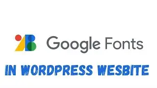 How To Add Google Fonts In Website | In Wordpress 2021