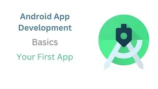 Modern Android App Development Basics | Install Android Studio | First Project