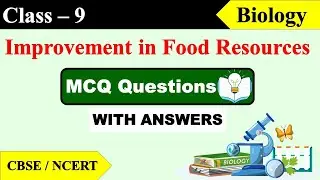 Class 9 Biology - MCQ  | Improvement in Food Resources | Class 9 MCQ Solutions | BIOLOGY