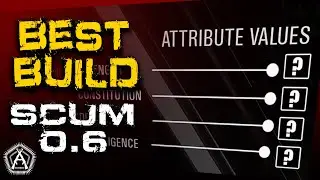 Best Character Build & How to Build - SCUM 0.6 Guide