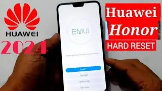 Hard Reset (Factory Reset) All Huawei Honor phones with Android 8.0 (Mate, Honor, P10, P10 Lite 2024