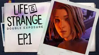 МАКС ВЕРНУЛАСЬ! | ЭПИЗОД 1 | «СТРАННАЯ ЖИЗНЬ: ДВОЙНАЯ ЭКСПОЗИЦИЯ» ◉ Life is Strange: Double Exposure