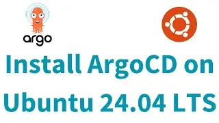 How to Install ArgoCD on Minikube with Ubuntu 24.04 LTS | Install Minikube on Ubuntu 24.04 LTS