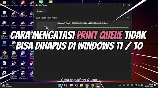 Cara Mengatasi Print Queue Tidak Bisa Dihapus di Windows 11 / 10